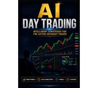 AI Day Trading: Intelligent Strategies for the Active Intraday Trader: 5