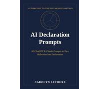 AI Declaration Prompts: 60 ChatGPT & Claude Prompts to Turn Reflection Into Declaration