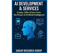 AI Development & Services: Create, Offer & Earn from the Power of Artificial Intelligence