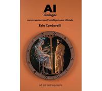 AI dialogoi. Conversazioni con l'intelligenza artificiale