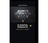 AI Digital Products: How to Create, Launch, and Sell Passive-Income Products Using AI (Without an Audience or a Big Budget)