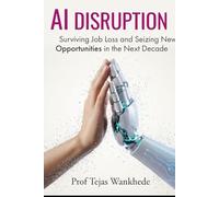AI Disruption: Surviving Job Loss and Seizing New Opportunities in the Next Decade