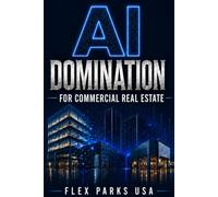 AI Domination For Commercial Real Estate: A Practical Playbook for Brokers, Investors, and Developers