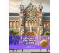 AI-Driven Architectural Design Explorations: Inspirations for High School Designs