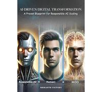 AI-Driven Digital Transformation: A Proven Blueprint for Responsible AI Scaling