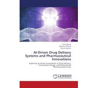 AI-Driven Drug Delivery Systems and Pharmaceutical Innovations: Exploring AI-Driven Innovations in Drug Delivery, Formulation Design, and Personalized Pharmaceutical Care