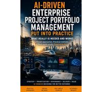 AI-driven Enterprise Project Portfolio Management (EPPM): Put into Practice What Really Is Needed and What Actually Works