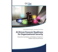 AI-Driven Forensic Readiness for Organizational Security: Detection, Correlation, and Evidence Integrity in Modern SOC Environments