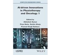 AI-driven Innovations in Physiotherapy and Oncology, Volume 1