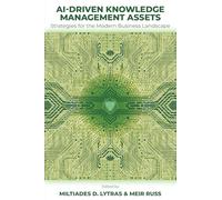 AI-Driven Knowledge Management Assets: Strategies for the Modern Business Landscape
