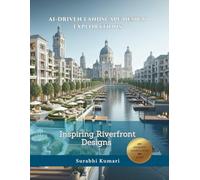 AI-Driven Landscape Design Explorations: Inspiring Riverfront Designs