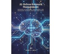 AI-Driven Network Management: Building Autonomous, Observable, and Resilient Network Systems with AIOps