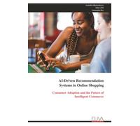 AI-Driven Recommendation Systems in Online Shopping: Consumer Adoption and the Future of Intelligent Commerce