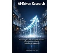 AI-Driven Research: The Manager’s Blueprint for Applying Artificial Intelligence to Data Synthesis, Qualitative Analysis, and Strategic Forecasting for Faster, Smarter Business Growth.