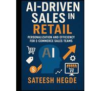 AI-Driven Sales in Retail: Personalization and Efficiency for E-commerce Sales Teams