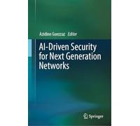 AI-Driven Security for Next Generation Networks