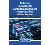 AI-Driven Social Media Content Management: Frameworks, Tools, and Best Practices