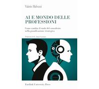 AI e mondo delle professioni. Come cambia il ruolo del consulente nella pianificazione strategica