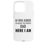AI è stato chiesto di creare il papà perfetto qui sono divertente Custodia per iPhone 15 Pro Max