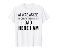AI è Stato chiesto di Creare Il papà Perfetto Qui Sono Divertente Maglietta