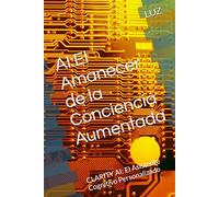AI:El Amanecer de la Conciencia Aumentada: CLARITY AI: El Asistente Cognitivo Personalizado