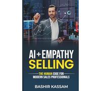 AI + Empathy Selling: The Human Edge for Modern Sales Professionals