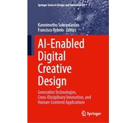 AI-Enabled Digital Creative Design: Generative Technologies, Cross-Disciplinary Innovation, and Human-Centered Applications