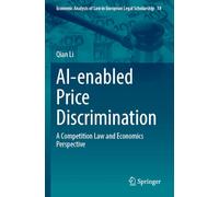 AI-enabled Price Discrimination: A Competition Law and Economics Perspective: 18