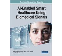 AI-Enabled Smart Healthcare Using Biomedical Signals (Copertina rigida)