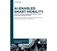 AI-Enabled Smart Mobility: Volume I: Traffic Optimization, Vehicle Safety, Intelligent Infrastructure