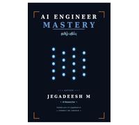 AI ENGINEER MASTERY - Tamil Edition: ஏஐ பொறியாளர் சிறப்புத்திறன்