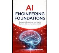 AI Engineering Foundations: Designing, Evaluating, and Scaling Systems Built on Foundation Models