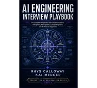 AI Engineering Interview Playbook: The Complete Preparation and Evaluation Guide for AI Engineers, ML Engineers, LLMOps Engineers, and AI Product Engineers