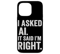 AI Enthusiast Intelligenza artificiale AI ha detto che ho ragione Divertimento Custodia per iPhone 14 Pro Max