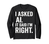 AI Enthusiast Intelligenza Artificiale AI ha Detto Che Ho Ragione Divertimento Maglia a Manica