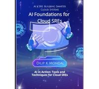 AI Essentials for Cloud SREs: AI x SRE: Building Smarter Cloud Systems