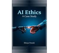 AI Ethics: A Case Study