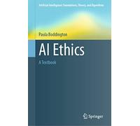 AI Ethics: A Textbook