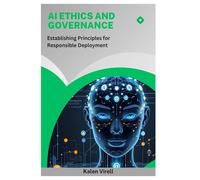 AI Ethics and Governance: Establishing Principles for Responsible Deployment