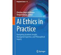 Ai Ethics in Practice: Navigating Academic Insight, Managerial Expertise and Philosophical Inquiry: 35