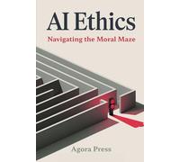 AI Ethics: Navigating the Moral Maze