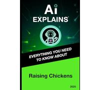 AI Explains: Raising Chickens