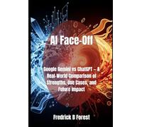 AI Face-Off: Google Gemini vs ChatGPT A Real-World Comparison of Strengths, Use Cases, and Future Impact
