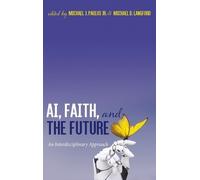 AI, Faith, and the Future (Copertina rigida)