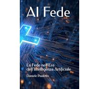 AI Fede: La Fede nell'Era dell'Intelligenza Artificiale
