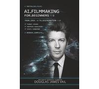 AI Filmmaking for Beginners: From Idea to Distribution