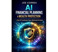 AI Financial Planning & Wealth Protection: How AI Coordinates Taxes, Retirement & Assets: 9