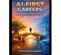 AI-FIRST CAREERS: Navigating the Intelligent Enterprise