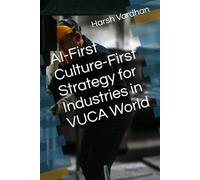 AI-First Culture-First Strategy for Industries in VUCA World