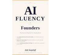 AI Fluency For Founders: The Practical Playbook For Staying Ahead